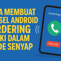 Cara Membuat Ponsel Android Berdering Meski dalam Mode Senyap